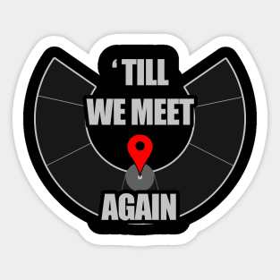 Untill We Meet Again - Burning Man Inspired Sticker